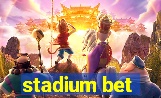 stadium bet