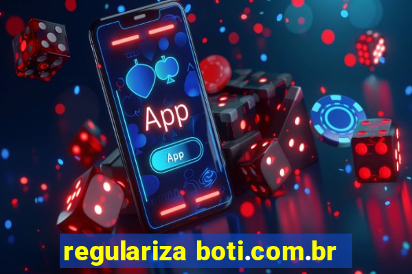 regulariza boti.com.br