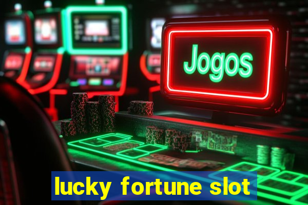 lucky fortune slot