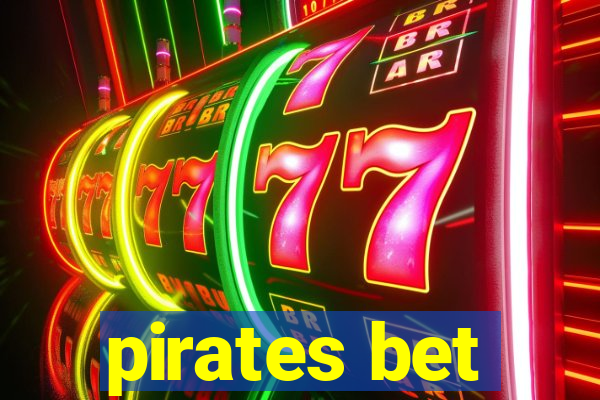 pirates bet