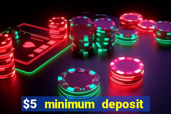 $5 minimum deposit casino nz 2022