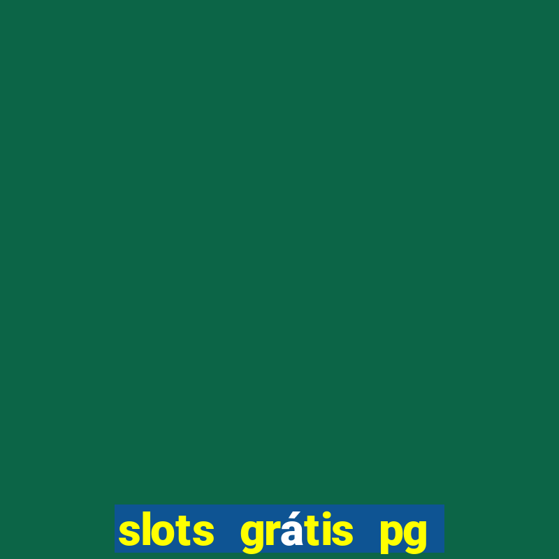 slots grátis pg soft slot demo