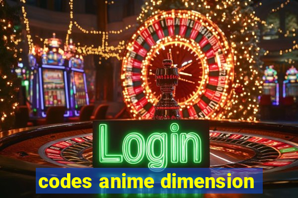 codes anime dimension