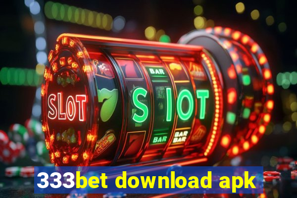 333bet download apk