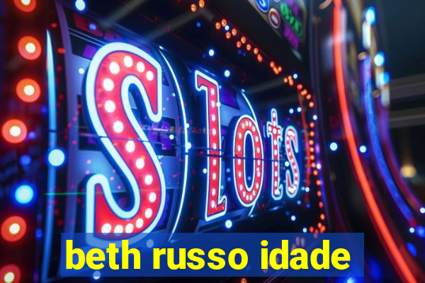 beth russo idade