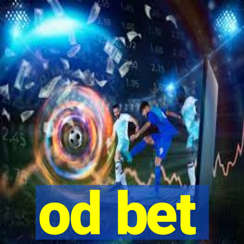 od bet