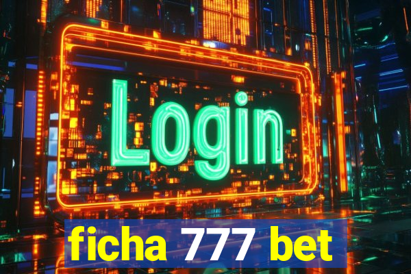 ficha 777 bet