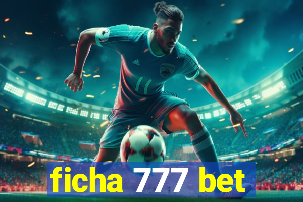 ficha 777 bet