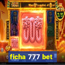 ficha 777 bet