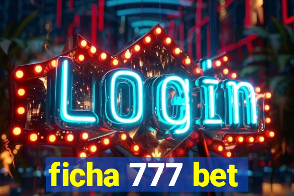 ficha 777 bet