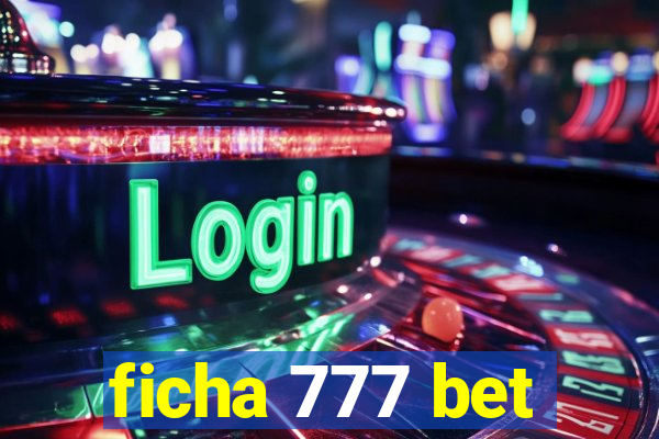 ficha 777 bet