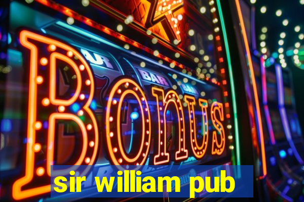 sir william pub