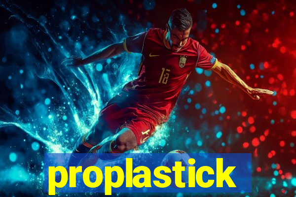 proplastick