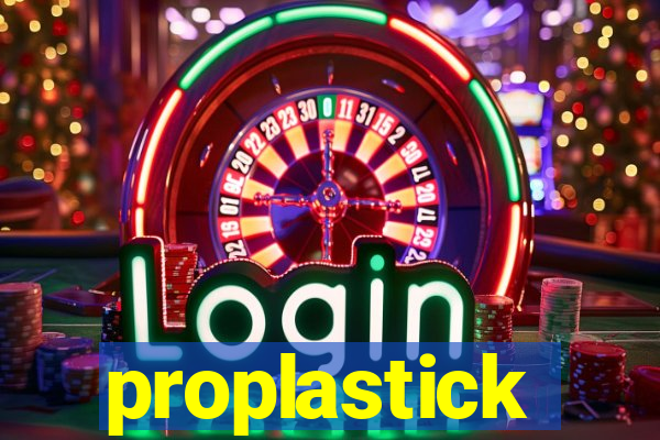 proplastick