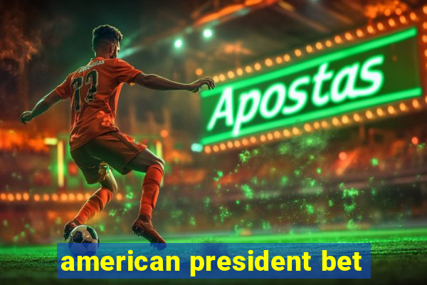 american president bet