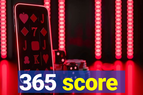 365 score