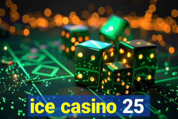 ice casino 25