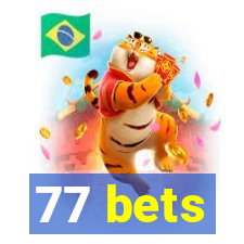 77 bets