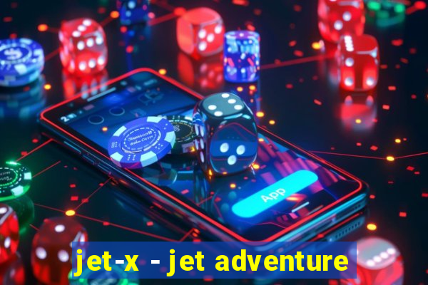 jet-x - jet adventure