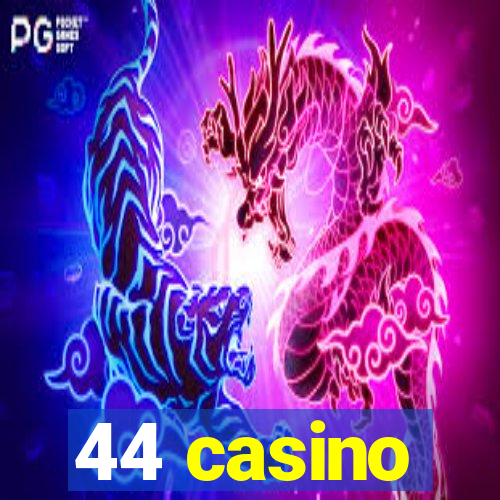 44 casino