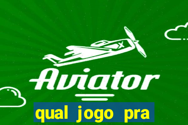 qual jogo pra ganhar dinheiro de verdade