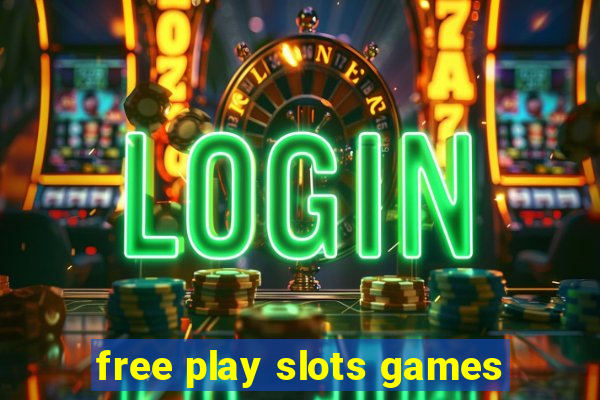 free play slots games