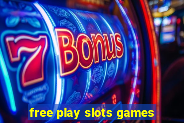 free play slots games