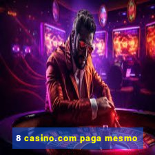 8 casino.com paga mesmo