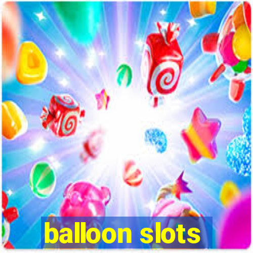 balloon slots