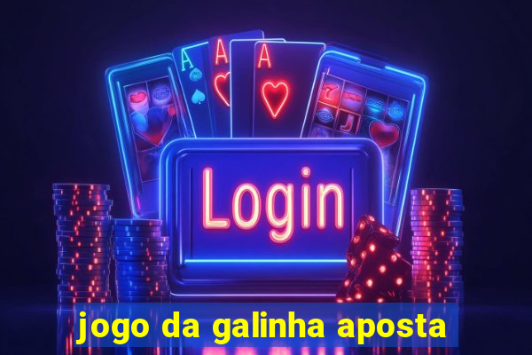 jogo da galinha aposta