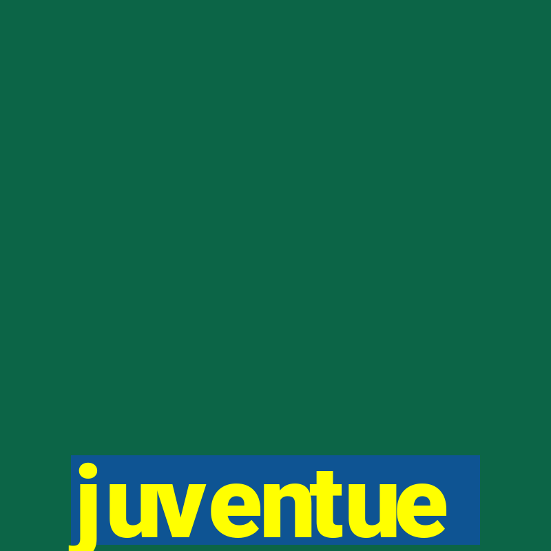 juventue