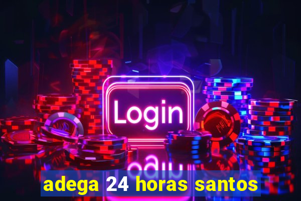 adega 24 horas santos