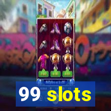 99 slots