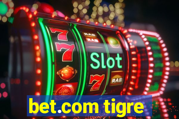 bet.com tigre