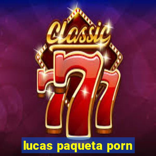 lucas paqueta porn