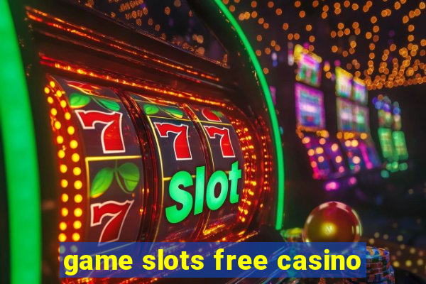 game slots free casino