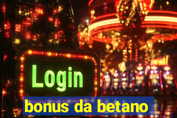 bonus da betano