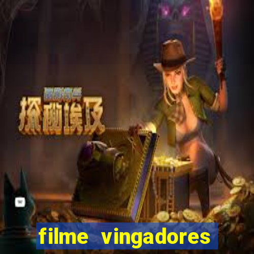 filme vingadores completo dublado