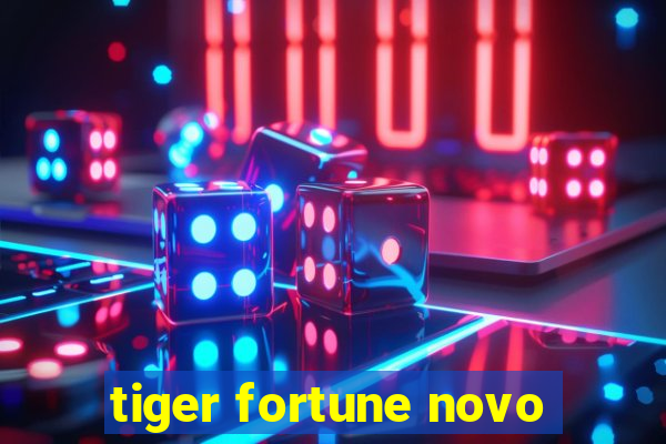 tiger fortune novo