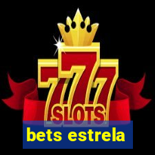 bets estrela