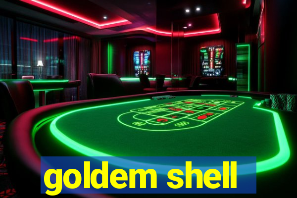 goldem shell