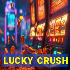 LUCKY CRUSH