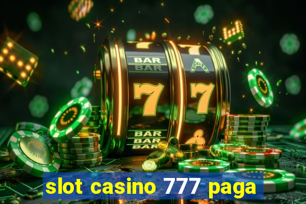 slot casino 777 paga