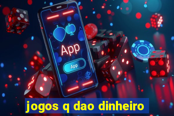 jogos q dao dinheiro