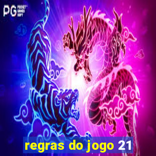 regras do jogo 21