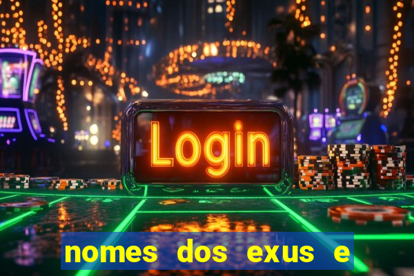 nomes dos exus e seus significados