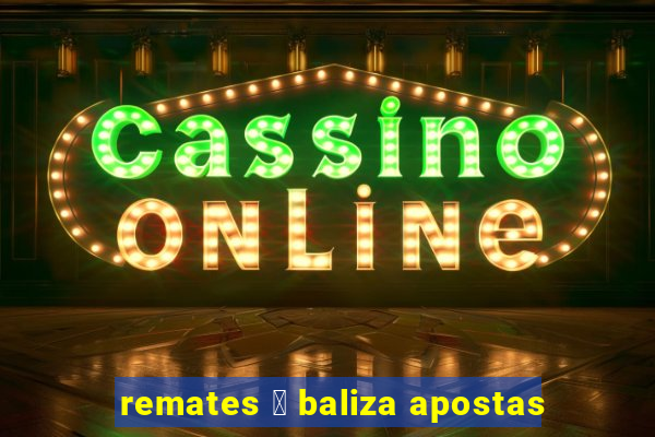 remates 脿 baliza apostas