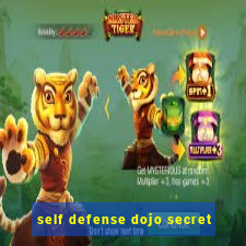 self defense dojo secret