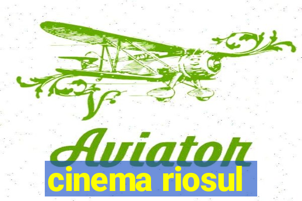 cinema riosul