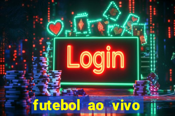 futebol ao vivo futebol muleke